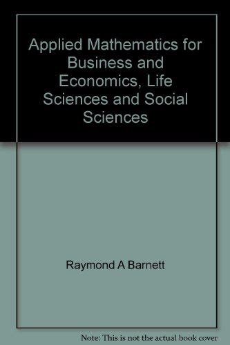 Applied mathematics for business and economics, life sciences, and ...
