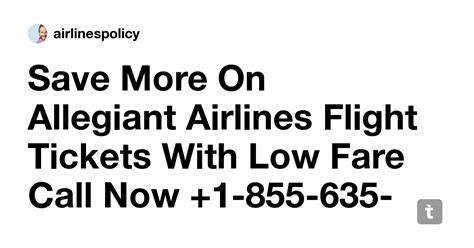 Save More On Allegiant Airlines Flight Tickets With Low Fare Call Now ...