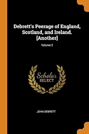 Buy Debrett's Peerage of England, Scotland, and Ireland. [Another ...