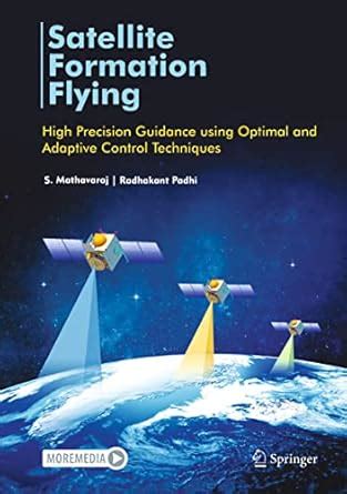 Buy Satellite Formation Flying: High Precision Guidance using Optimal ...