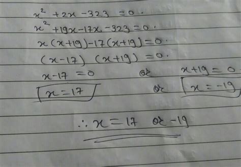 x2+2x-323=0 it is a quadratic equation find x - Brainly.in