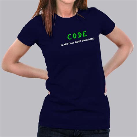 Funny Code Is Art That Does Something Programmer T-Shirt For Women ...
