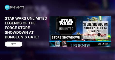 STAR WARS UNLIMITED LEGENDS OF THE FORCE STORE SHOWDOWN AT DUNGEONS ...