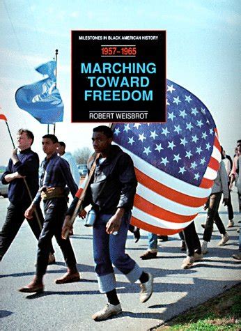 Marching toward Freedom, 1957-1965: From the Founding of the Southern ...