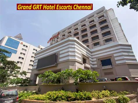 Grand GRT Hotel Escorts Chennai Sex Service providing Now