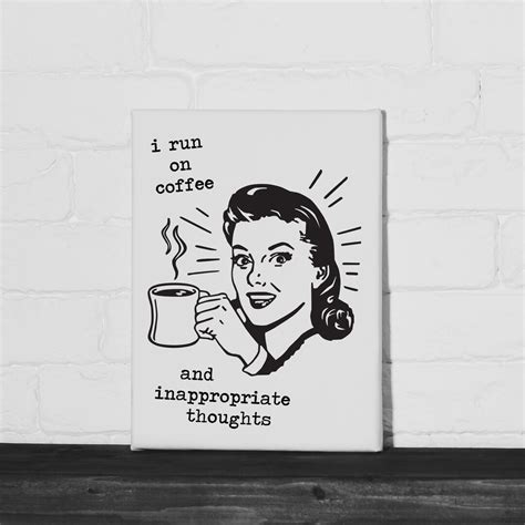 Buy I Run on Coffee and Inappropriate Thoughts .. Vintage Retro Lady ...