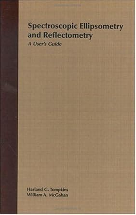 Spectroscopic Ellipsometry and Reflectometry: A User's Guide eBook ...