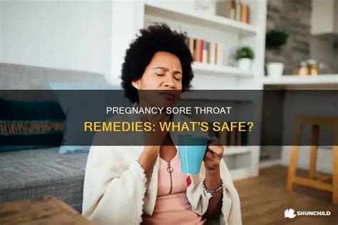 Pregnancy Sore Throat Remedies: What's Safe? | ShunChild