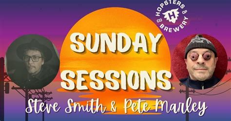 SUNDAY SESSIONS - STEVE SMITH & PETE MARLEY, Hopsters Co-op Brewery ...