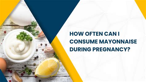 Can I eat mayonnaise during pregnancy? Is It Safe for Expecting Moms? 2024