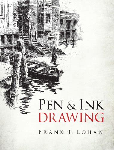 Pen & Ink Drawing (Dover Art Instruction) eBook : Lohan, Frank J ...