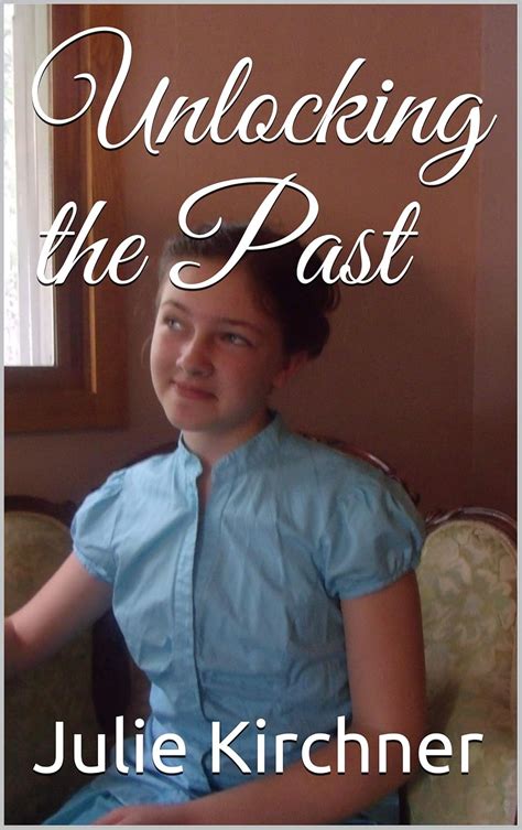 Unlocking the Past (Rails of Hope Book 3) eBook : Kirchner, Julie ...
