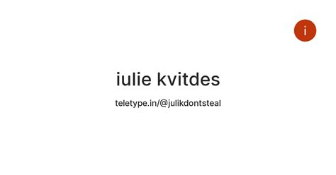 iulie kvitdes — Teletype