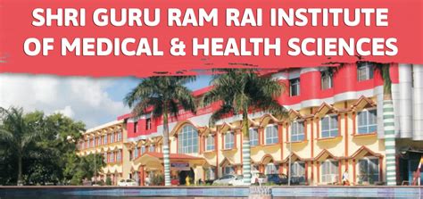 Shri Guru Ram Rai Institute of Medical Sciences (SGRRIMS)