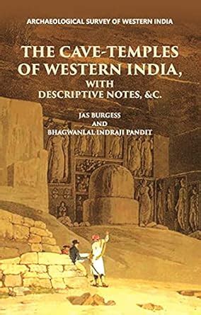 INSCRIPTIONS FROM THE CAVE-TEMPLES OF WESTERN INDIA: WITH DESCRIPTIVE ...