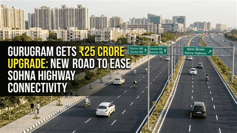 Gurugram Update: ₹25 Crore Road Project to Link Sector 68–69 with Sohna ...