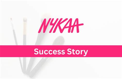 Nykaa, India’s biggest cosmetic hub: Success Story - Awesome India
