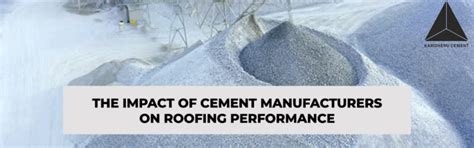 Impact of Cement Manufacturers on Roofing