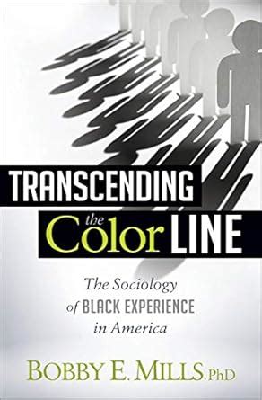 Transcending the Color Line: The Sociology of Black Experience in ...