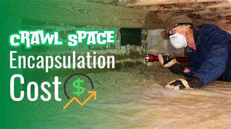 How Much Does Crawl Space Encapsulation Costs |2025