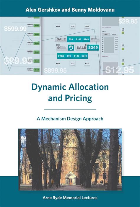 Buy Dynamic Allocation and Pricing: A Mechanism Design Approach (Arne ...