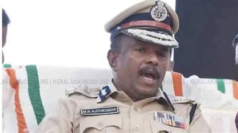 Ajith Kumar in trouble; vigilance probe recommended, DGP to record ...