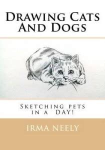 Drawing Cats And Dogs: Buy Drawing Cats And Dogs by Neely Irma at Low ...
