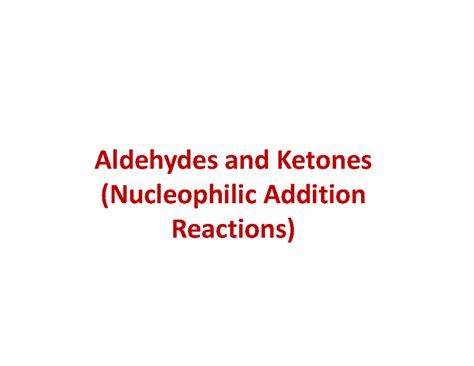 Aldehyde & Ketone Chemistry (Sem 2) - Nucleophilic Additions ...