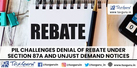 PIL Challenges Denial of rebate under Section 87A and Unjust Demand notices