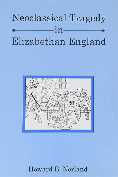 Buy Neoclassical Tragedy in Elizabethan England Book Online at Low ...