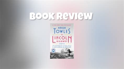 The Lincoln Highway by Amor Towles - Verayea