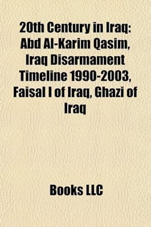 20th Century in Iraq: Abd Al-Karim Qasim, Iraq Disarmament Timeline ...