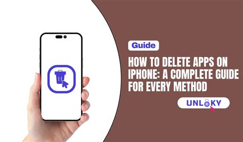 How to Delete Apps on iPhone: A Complete Guide for Every Method – Unloky
