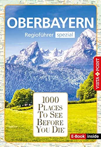 1000 Places To See Before You Die - Oberbayern: Oberbayern ...