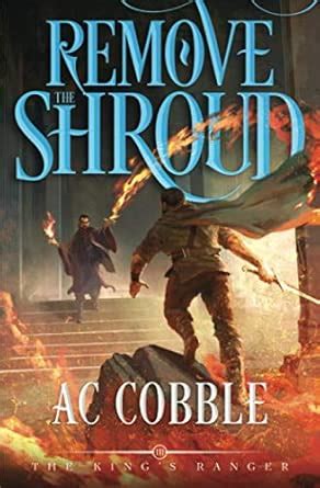 Remove the Shroud: The King's Ranger Book 3 : Cobble, Ac: Amazon.in: Books