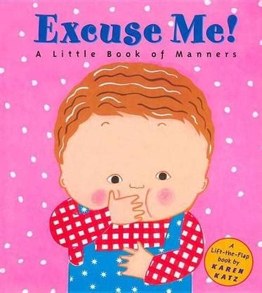 Excuse Me!: a Little Book of Manners: Buy Excuse Me!: a Little Book of ...