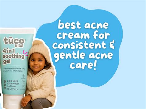 Best acne cream for kids consistent gentle care treatment safe ages 9 ...