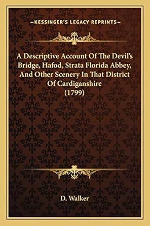 Buy A Descriptive Account Of The Devil's Bridge, Hafod, Strata Florida ...