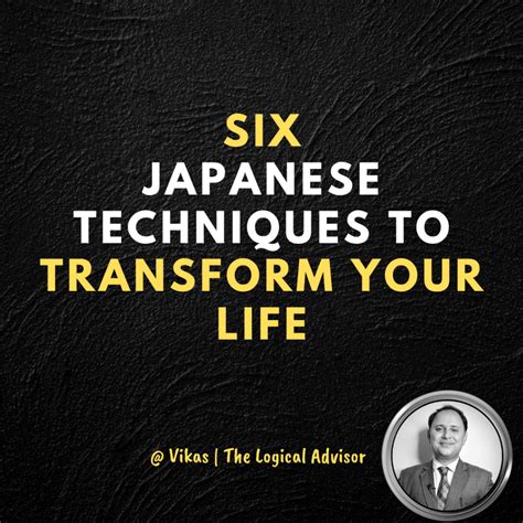 Six Japanese Techniques to Transform Your Life – The Logical Advisor