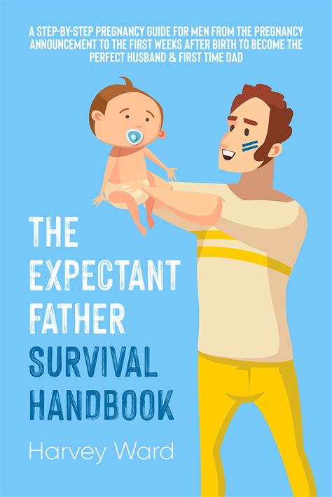 The Expectant Father Survival Handbook: The Step-By-Step Pregnancy ...
