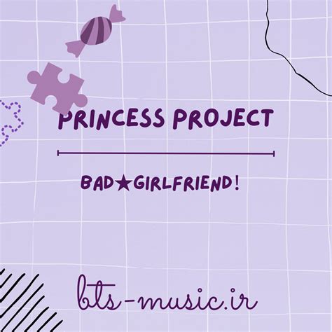 دانلود آهنگ BAD★GIRLFRIEND！ از Princess Project + ترجمه متن ~ بی تی اس ...