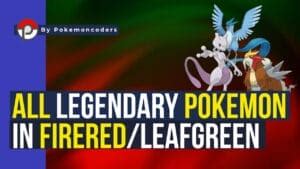 All Legendary Pokemon In FireRed/LeafGreen: Locations, Tips, And ...