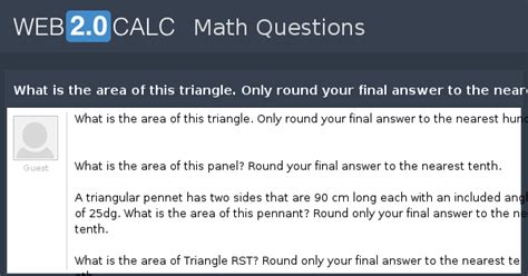 View question - What is the area of this triangle. Only round your ...
