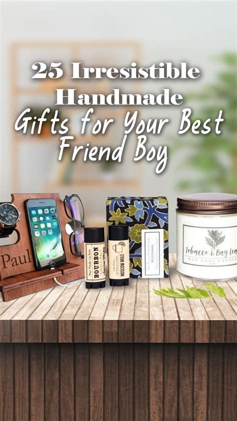 25 Handmade Gifts for Your Best Friend Boy