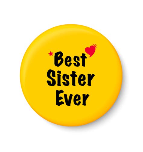 Best Sister Ever I Raksha Bandhan Gifts Pin Badge – Peacockride