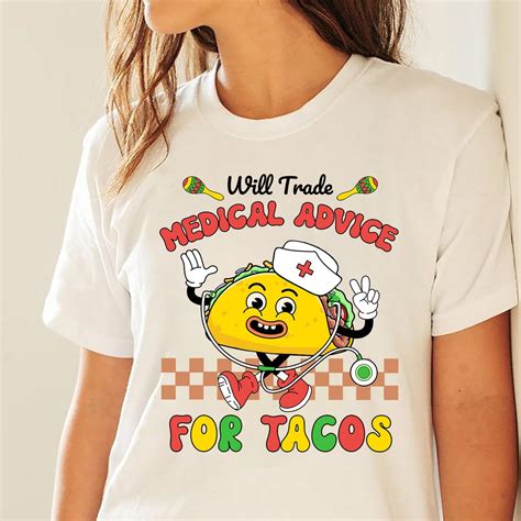 Nurse Shirt, Funny Tacos Shirt, Will Give Medical Advice for Tacos ...