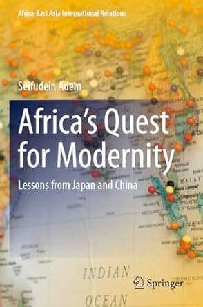 Buy Africa’s Quest for Modernity: Lessons from Japan and China (Africa ...