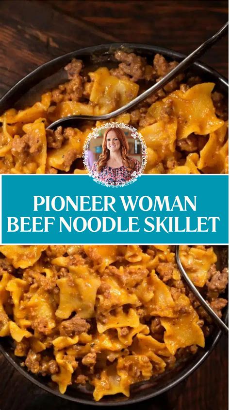 Pioneer Woman Beef Noodle Skillet - Delish Sides | Recipe in 2024 ...