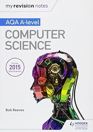 My Revision Notes AQA A-Level Computer Science : Reeves, Bob: Amazon.in ...