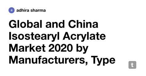 Global and China Isostearyl Acrylate Market 2020 by Manufacturers, Type ...